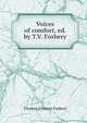 Voices of comfort, ed. by T.V. Fosbery, Thomas Vincent Fosbery 