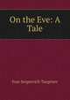 On the Eve: A Tale, И. С. Тургенев 