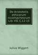 De Aristotelis ethicorum nicomacheorum Lib. VII. C.12-15, Julius Wiggert 