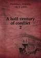 A half-century of conflict. 2, Francis Parkman 