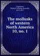 The mollusks of western North America. 10, no. 1, Carpenter, Philip P. (Philip Pearsall), 1819-1877 