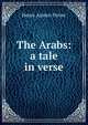 The Arabs: a tale in verse., Henry Austen Driver 
