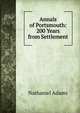 Annals of Portsmouth: 200 Years from Settlement, Nathaniel Adams 