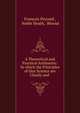 A Theoretical and Practical Arithmetic: In which the Principles of that Science are Clearly and ., Fran?ois Peyrard , Noble Heath, B?zout 