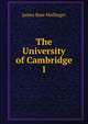 The University of Cambridge. 1, James Bass Mullinger 