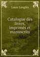 Catalogue des livres, imprimes et manuscrits, Louis Langles 