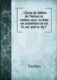 . Choix de fables de Vartan or rather, ascr. to him en armenien et en fr. ed. and tr. by J ., Vardan 
