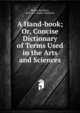A Hand-book; Or, Concise Dictionary of Terms Used in the Arts and Sciences., Walter Hamilton, M.R .A.S. Walter Hamilton 