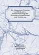 An Elementary Treatise on Mechanics: Comprehending the Doctrine of Equilibrium and Motion, as ., John Farrar, Henry Guerlac, James Taylor 
