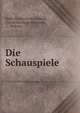 Die Schauspiele, Pedro Calder?n de la Barca, Georg Nicolaus B?rmann, C. Richard 