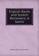 English Bards and Scotch Reviewers: A Satire, Byron, George Gordon Byron, Baron, 1788-1824 