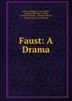 Faust: A Drama, Johann Wolfgang Goethe 