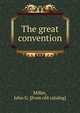 The great convention, Miller, John G. [from old catalog] 