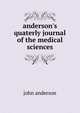 anderson's quaterly journal of the medical sciences, Anderson, John 