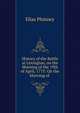 History of the Battle at Lexington, on the Morning of the 19th of April, 1775: On the Morning of ., Elias Phinney 