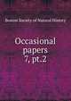 Occasional papers. 7, pt.2, Boston Society of Natural History 