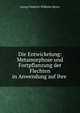 Die Entwickelung: Metamorphose und Fortpflanzung der Flechten in Anwendung auf ihre ., Georg Friedrich Wilhelm Meyer 