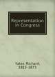Representation in Congress, Yates, Richard, 1815-1873 