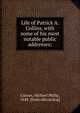 Life of Patrick A. Collins, with some of his most notable public addresses;, Curran, Michael Philip, 1848- [from old catalog] 