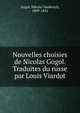 Nouvelles choisies de Nicolas Gogol. Traduites du russe par Louis Viardot, Gogol, Nikolai Vasilevich, 1809-1852 