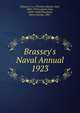 Brassey`s Naval Annual. 1923, Brassey, T. A. (Thomas Allnutt), Earl, 1863-1919,Leyland, John, 1858?-1924,Thursfield, Henry George, 1882- 