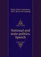 National and state politics. Speech, Davis, Henry Gassaway, 1823- [from old catalog] 
