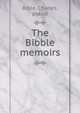 The Bibble memoirs, Bible, Charles, pseud 