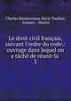 Le droit civil fran?ais, suivant l'ordre du code;: ouvrage dans lequel on a t?ch? de r?unir la ., Charles Bonaventure Marie Toullier, Jouaust , Martin 
