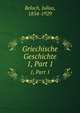 Griechische Geschichte. 1, Part 1, Beloch, Julius, 1854-1929 