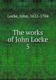The works of John Locke. 5, John Locke 