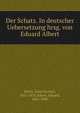 Der Schatz. In deutscher Uebersetzung hrsg. von Eduard Albert, Erben, Karel Jarom?r, 1811-1870,Albert, Eduard, 1841-1900 