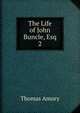 The Life of John Buncle, Esq.. 2, Thomas Amory 
