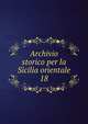 Archivio storico per la Sicilia orientale. 18, Societ? di storia patria per la Sicilia orientale,Deputazione di storia patria per la Sicilia. Sezione di Catania 