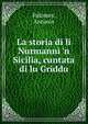 La storia di li Nurmanni 'n Sicilia, cuntata di lu Griddu, Palomes, Antonio 