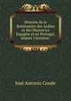 Histoire de la domination des Arabes et des Maures en Espagne et en Portugal, depuis l'invasion ., Jose Antonio Conde 