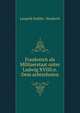 Frankreich als Militaerstaat unter Ludwig XVIIIi.e. Dem achtzehnten, Leopold Zedlitz -Neukirch 