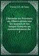 L'hermite en Province; ou, Observations sur les moeurs et les usages fran?ais au commencement du ., Victor J. E. de Jouy 