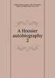 A Hoosier autobiography. 2, Foulke, William Dudley, 1848-1935,Nesbit, Wilbur D. (Wilbur Dick), 1871-1927 