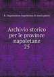 Archivio storico per le province napoletane. 25, R. Deputazione napoletana di storia patria 