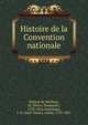 Histoire de la Convention nationale, Durand de Maillane, M. (Pierre Toussaint), 1729-1814,Lanjuinais, J.-D. (Jean-Denis), comte, 1753-1827 