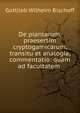 De plantarum, praesertim cryptogamicarum, transitu et analogia, commentatio: quam ad facultatem ., Gottlieb Wilhelm Bischoff 