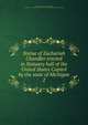 Statue of Zachariah Chandler erected in Statuary hall of the United States Capitol by the state of Michigan. 2, United States. 63d Congress, 1st session, 1913. [from old catalog],United States. Congress. Memorial addresses. [from old catalog] 