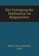 Der Untergang der Deklination im Bulgarischen, Meyer, Karl Heinrich, 1890- 