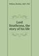 Lord Strathcona, the story of his life, Willson, Beckles 