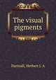 The visual pigments, Herbert J. A. Dartnall 