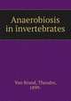 Anaerobiosis in invertebrates, Von Brand, Theodor, 1899- 