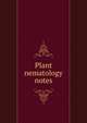Plant nematology notes, Plant Nematology Workshop (1st : 1954 : North Carolina State College),Southern Regional Nematode Project 