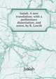 Isaiah. A new translation; with a preliminary dissertation, and notes, by R. Lowth, Isaiah 