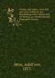 Caesar, sein Leben, seine Zeit und seine Politik bis zur Begrundung seiner Monarchie; ein Beitrag zur Geschichte und Biographie Caesars, Mess, Adolf von, 1875- 