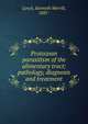 Protozoan parasitism of the alimentary tract; pathology, diagnosis and treatment, Lynch, Kenneth Merrill, 1887- 